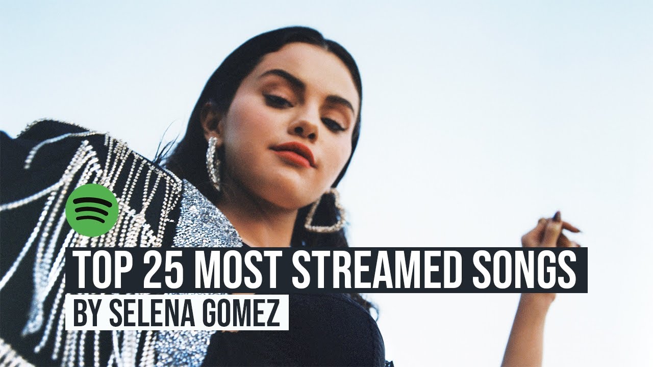 SELENA GOMEZ TOP 25 SONGS [Spotify Most Streamed Songs, September 2020]