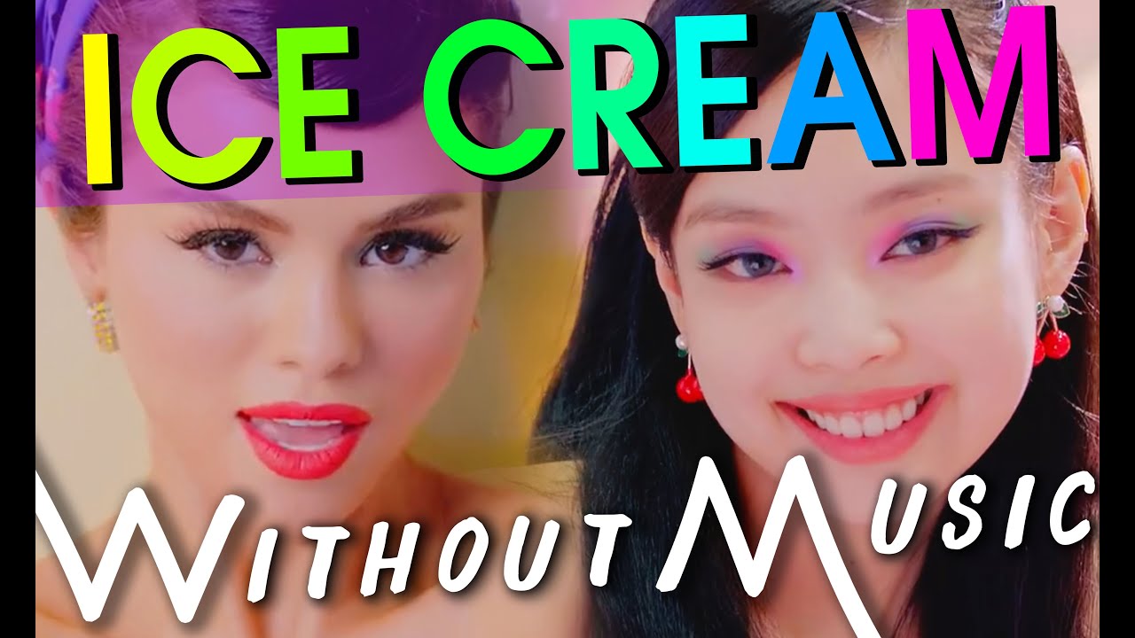 BLACKPINK – Ice Cream ft. Selena Gomez (#WITHOUTMUSIC Parody)