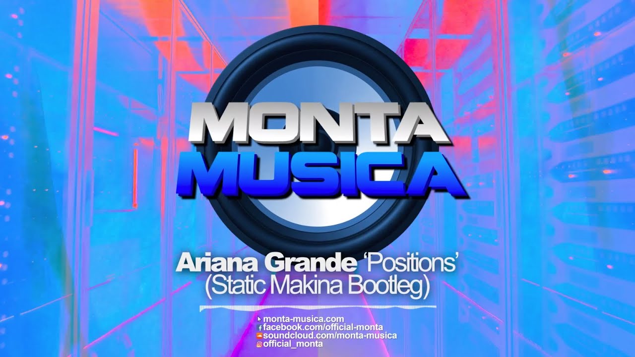 Ariana Grande – Positions (Static Makina Bootleg) Monta Musica (2021) Makina Rave Anthems