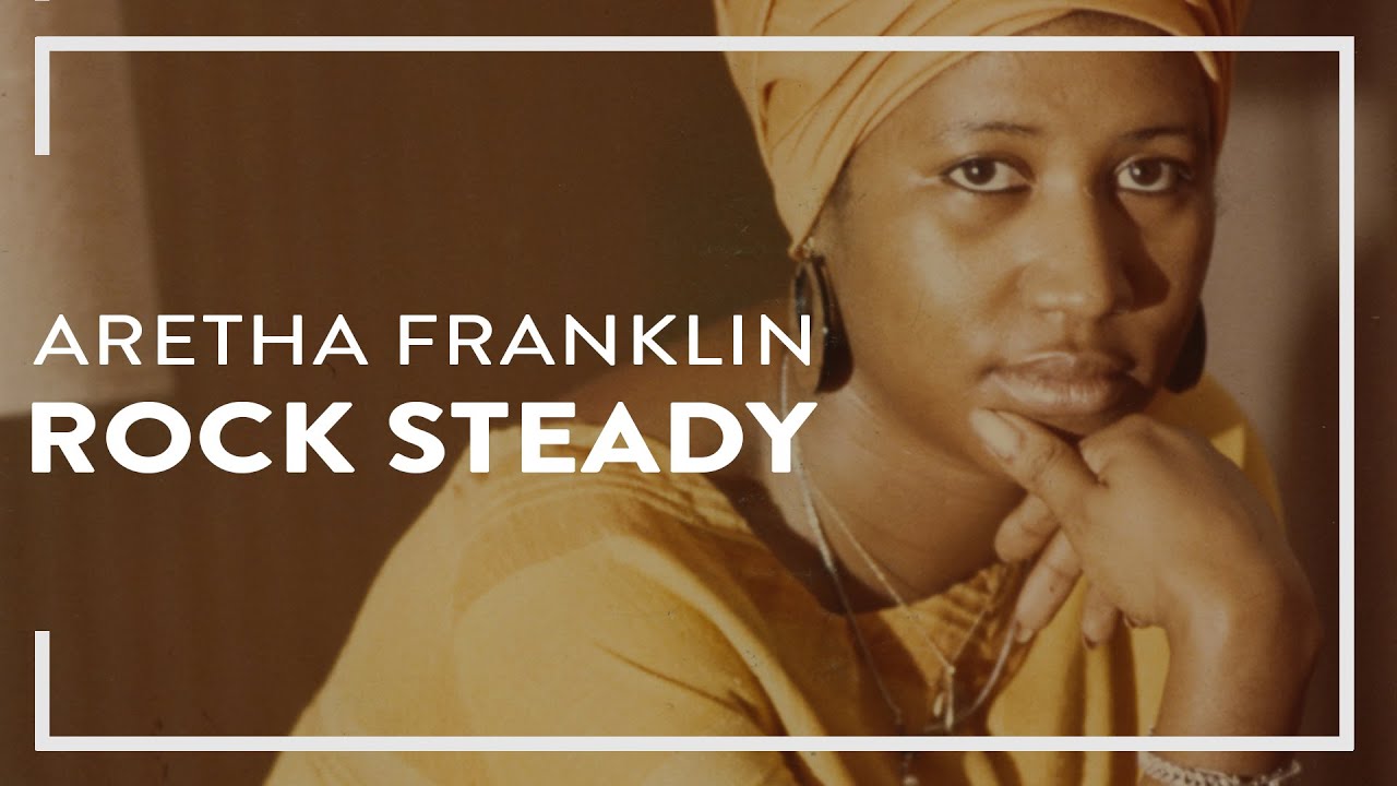 Aretha Franklin – Rock Steady (Lyric Video)