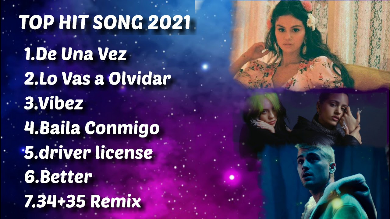 Top Hit Song 2021 (Selena Gomez, Billie Ellish, Ariana Grande and more)