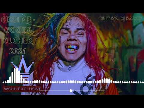 6ix9ine – GOOBA KUCHEK, 2021 edit by. DJ RADEV