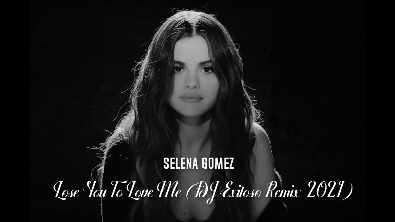 Selena Gomez – Lose You To Love Me (DJ Exitoso Remix 2021)