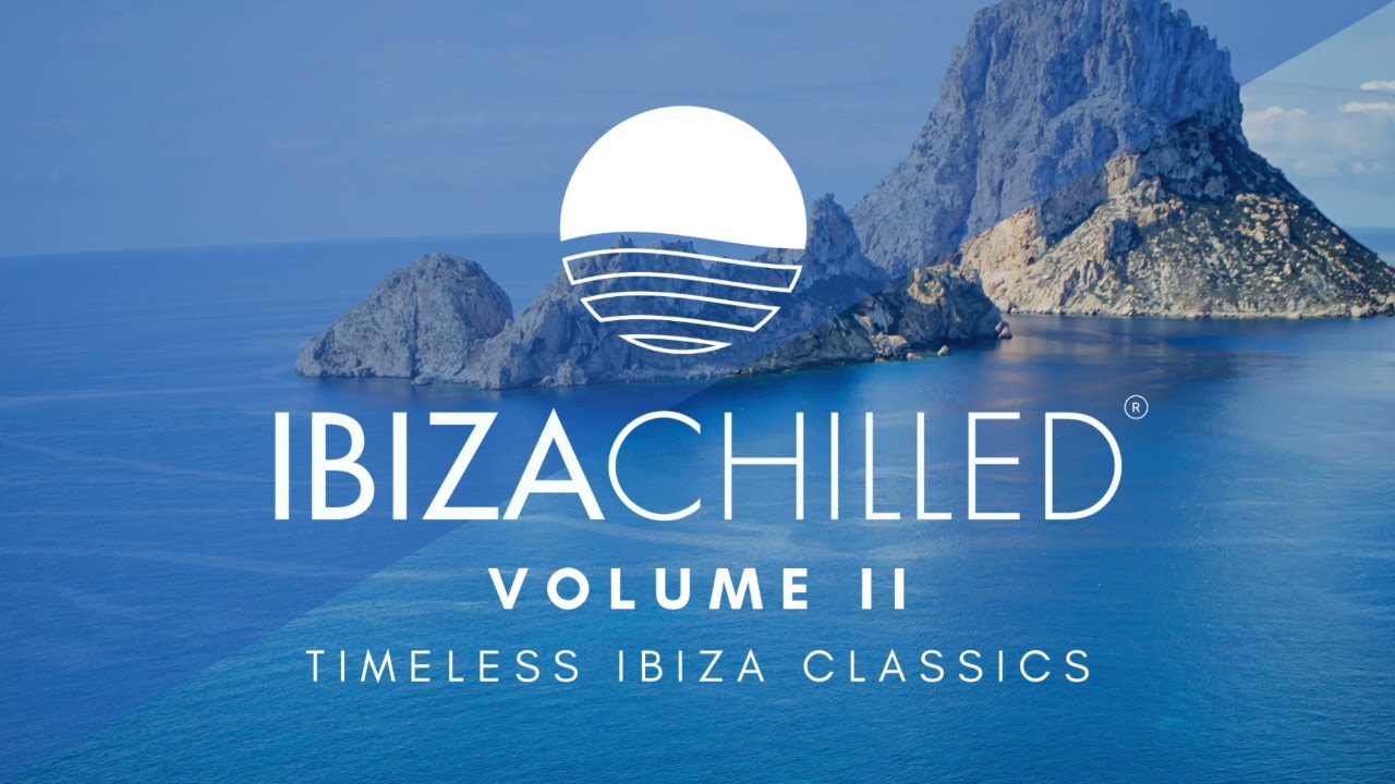 Ibiza Chilled Vol 2: Chillout, Lounge, Relaxing, Yoga, Background, Study and Spa.