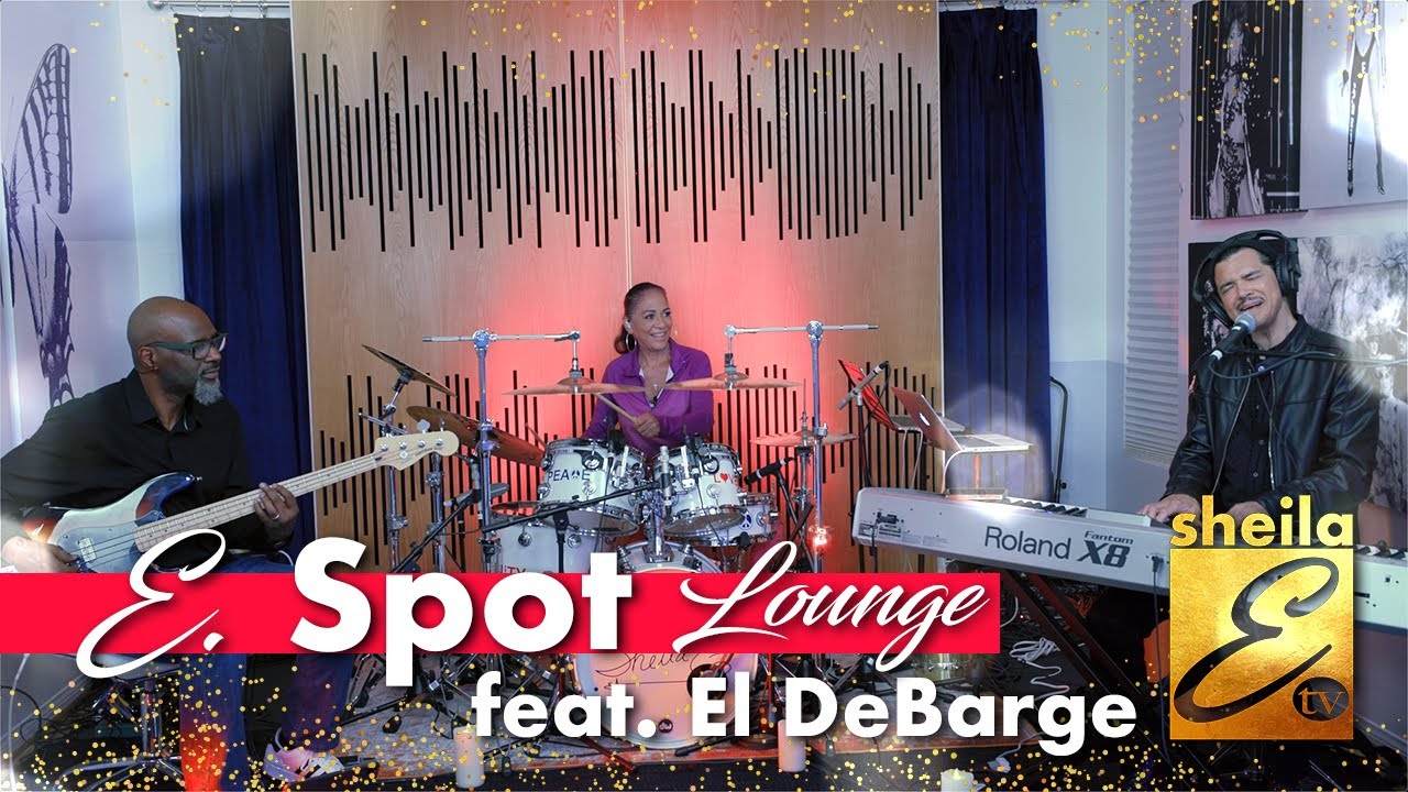 Sheila E. TV | E. Spot Lounge – Feat. El DeBarge