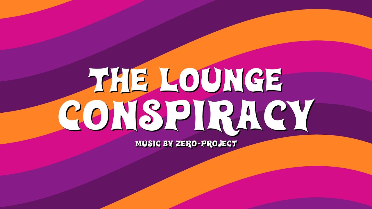 zero-project – The lounge conspiracy (2020)