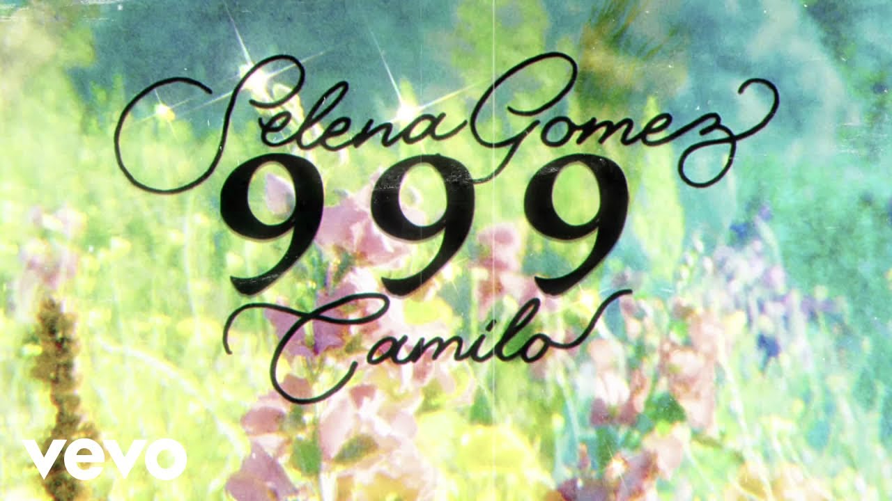 Selena Gomez, Camilo – 999 (Lyric Video)