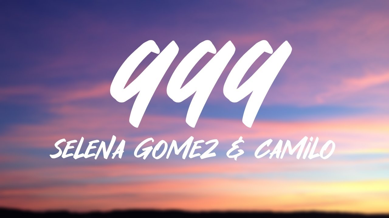 Selena Gomez, Camilo – 999 (Letra/Lyrics)