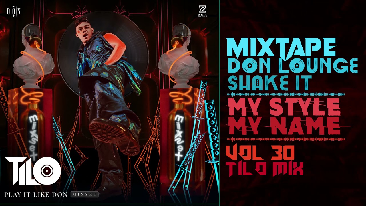 Mixtape | DON LOUNGE | Shake It – My Style My Name – TILO Mix