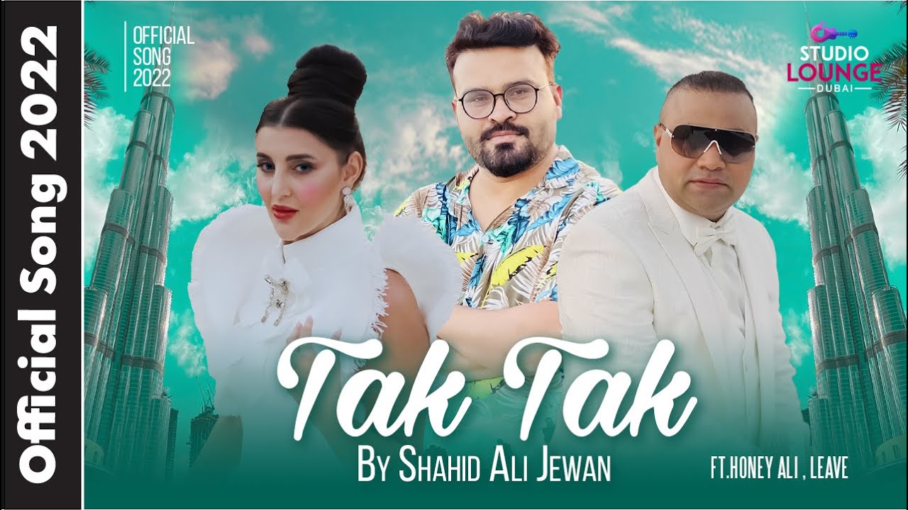 Tak Tak – By Shahid Ali Jewan (Full song) | Hassan Badshah | Studio Lounge Dubai