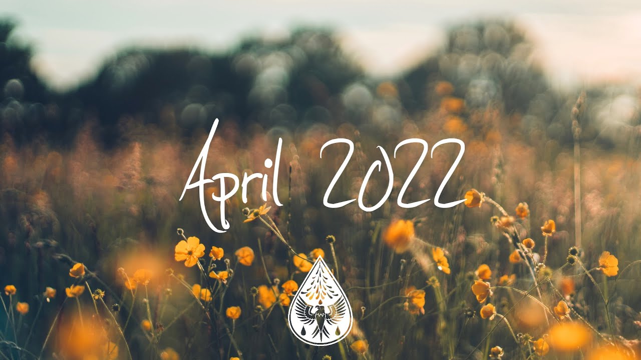 Indie/Rock/Alternative Compilation – April 2022 (1½-Hour Playlist)