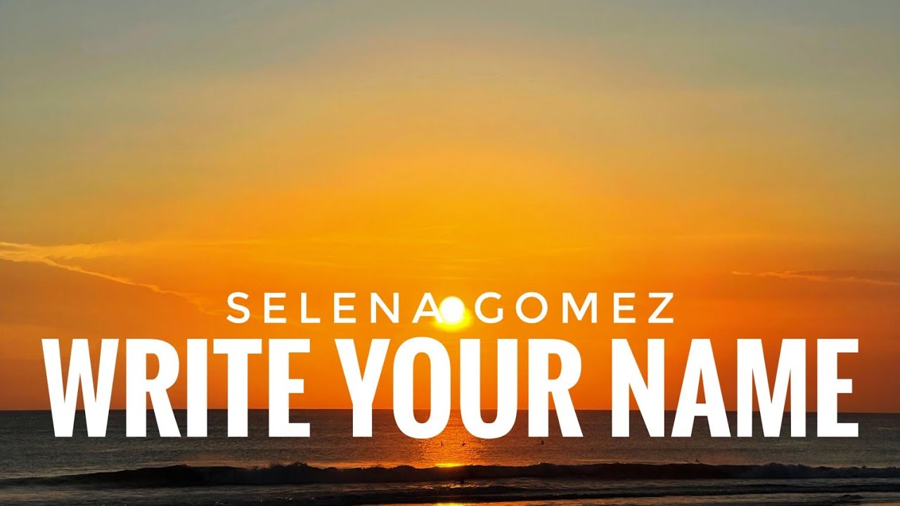 Selena Gomez – Write Your Name (Official Lyrics) 2021