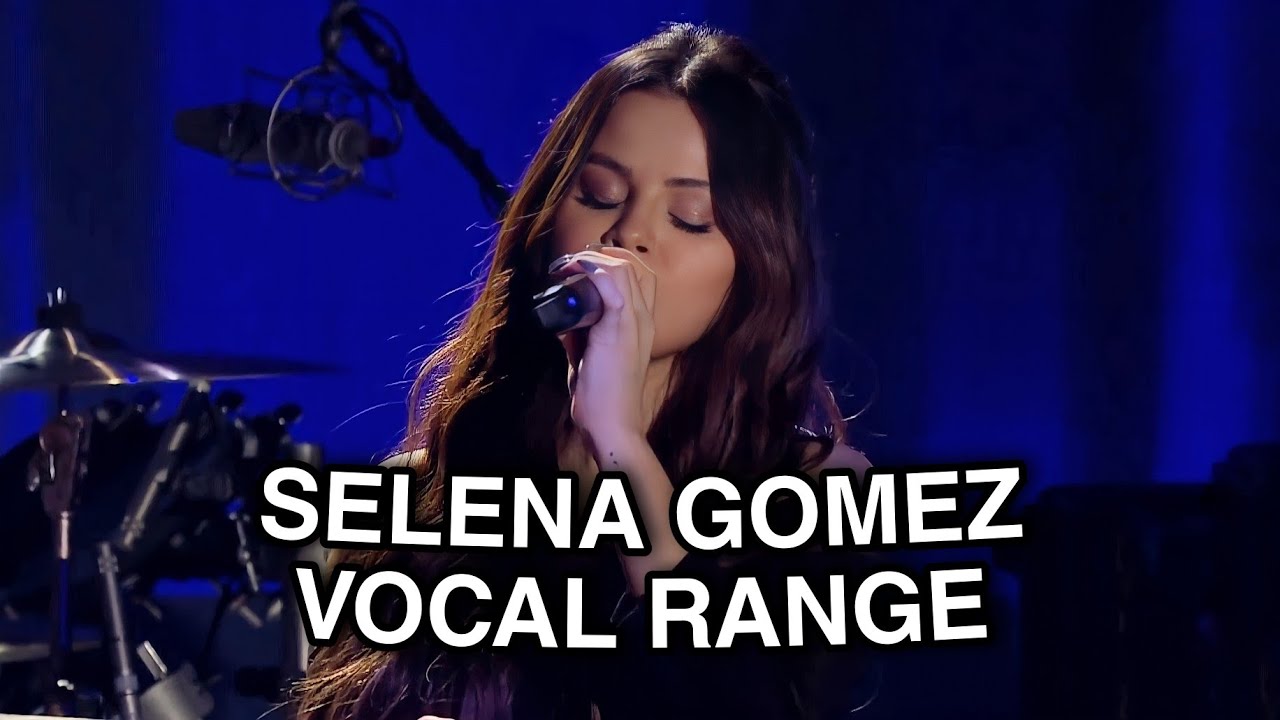 Selena Gomez: Live Vocal Range (Bb2 – G5)