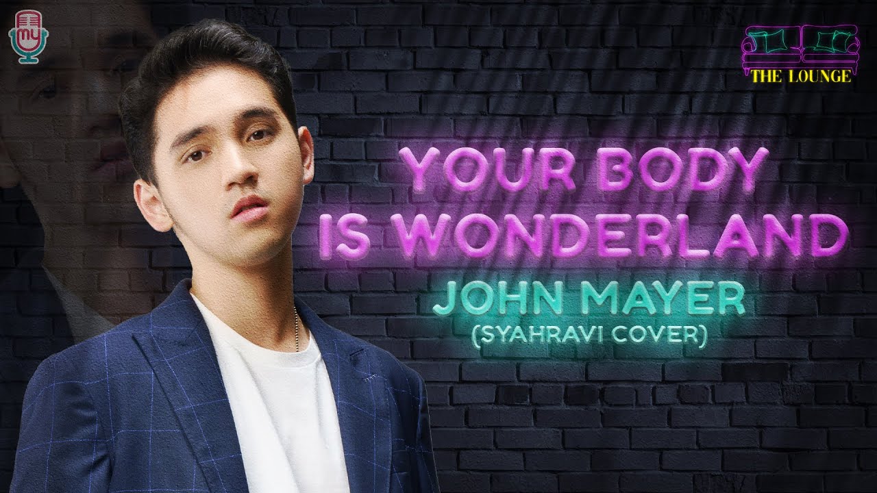 Syahravi – Your Body Is a Wonderland (John Mayer Cover) | The Lounge