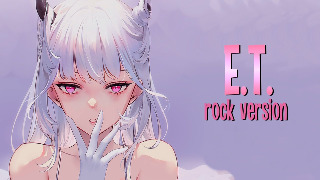 Nightcore – E.T. (lyrics // rock version)