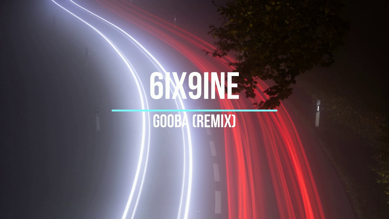 6ix9ine – Gooba (remix) New Music 2021