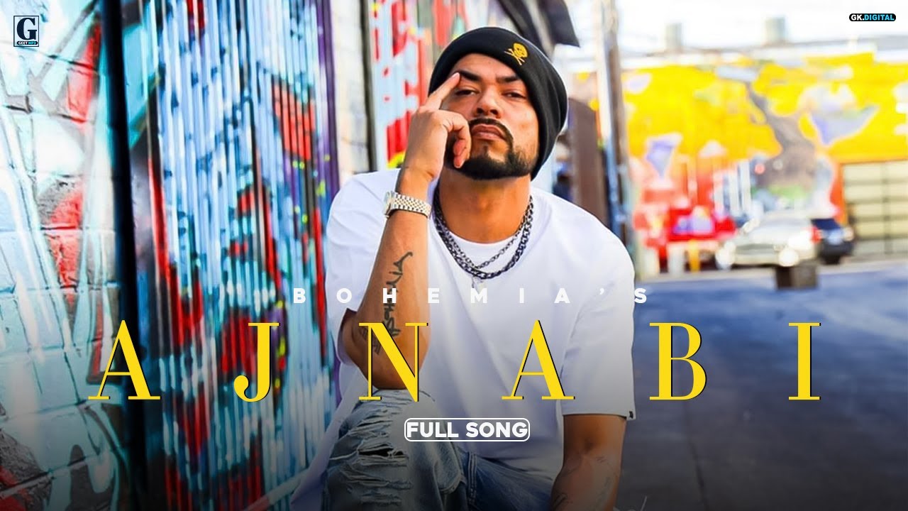 Ajnabi : BOHEMIA (Official Video) Punjabi Rap Songs 2021 | GK Digital | Geet MP3