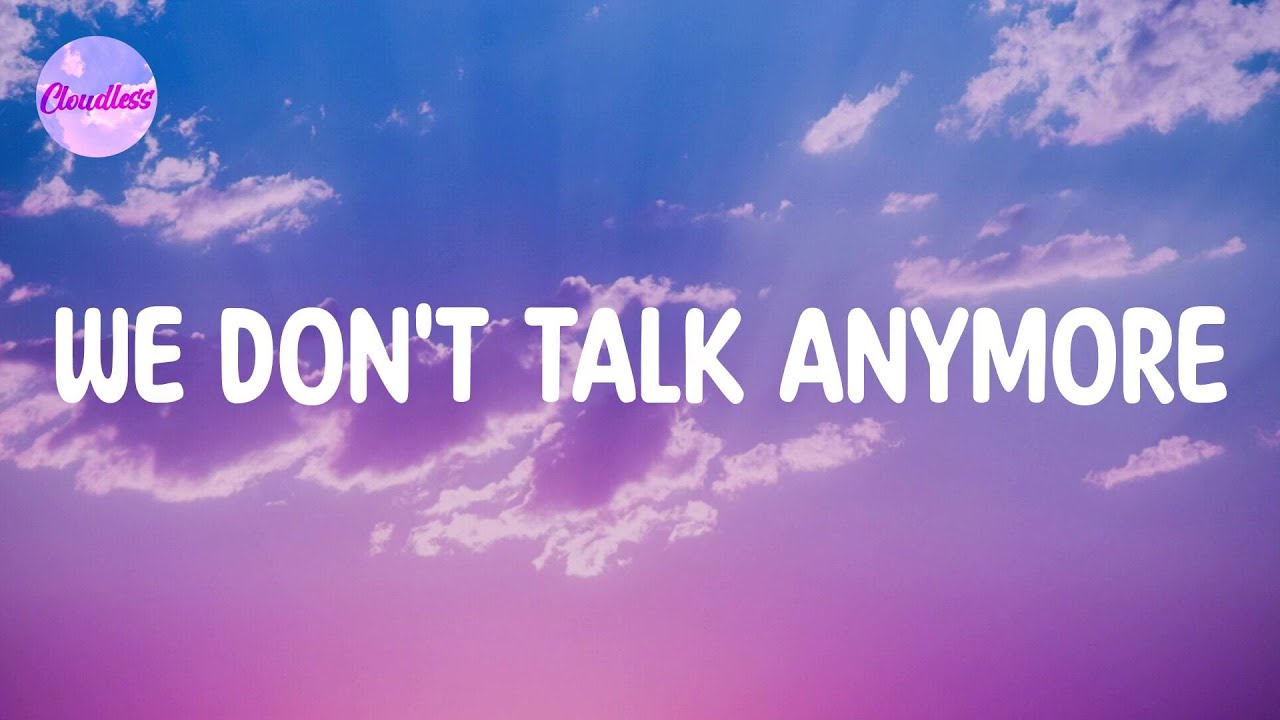 We Don't Talk Anymore (feat. Selena Gomez) (Lyrics) Charlie Puth – We don't talk anymore, like we u