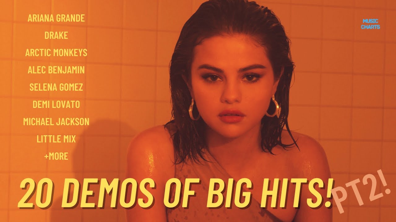 Demo Versions of Big Hit Songs! (Ariana Grande, Demi Lovato, Drake etc.) [PART 2]