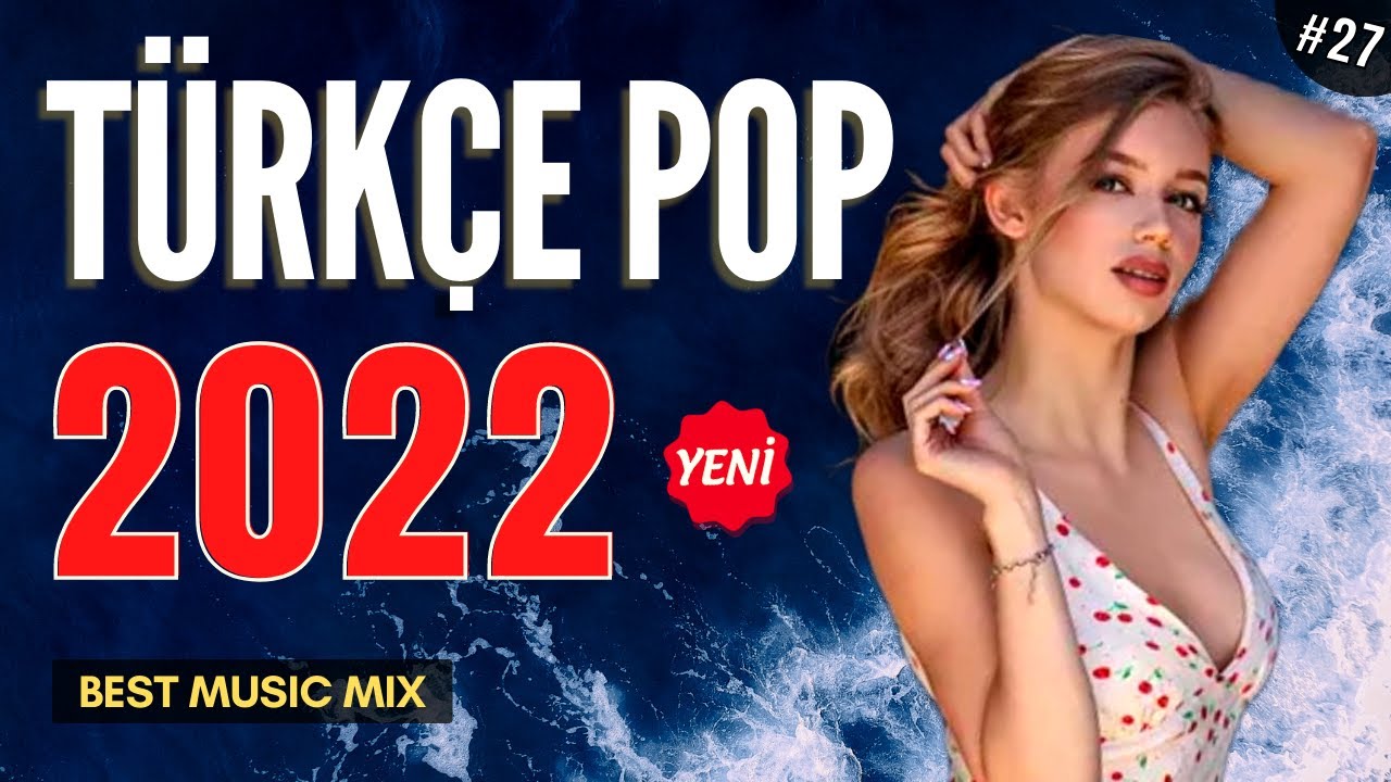 TÜRKÇE POP ŞARKILAR REMİX 2022 🔥 Yeni Türkçe Pop Şarkılar 2022