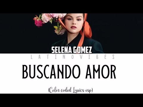 Selena Gomez – Buscando Amor (Colored Lyrics/ Letra ESP)