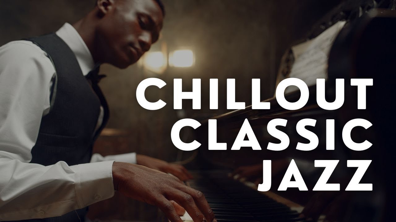 Chillout Classic Jazz Music – Just Relax And Unwind (Chillout Jazz Lounge Music Vol. 1)