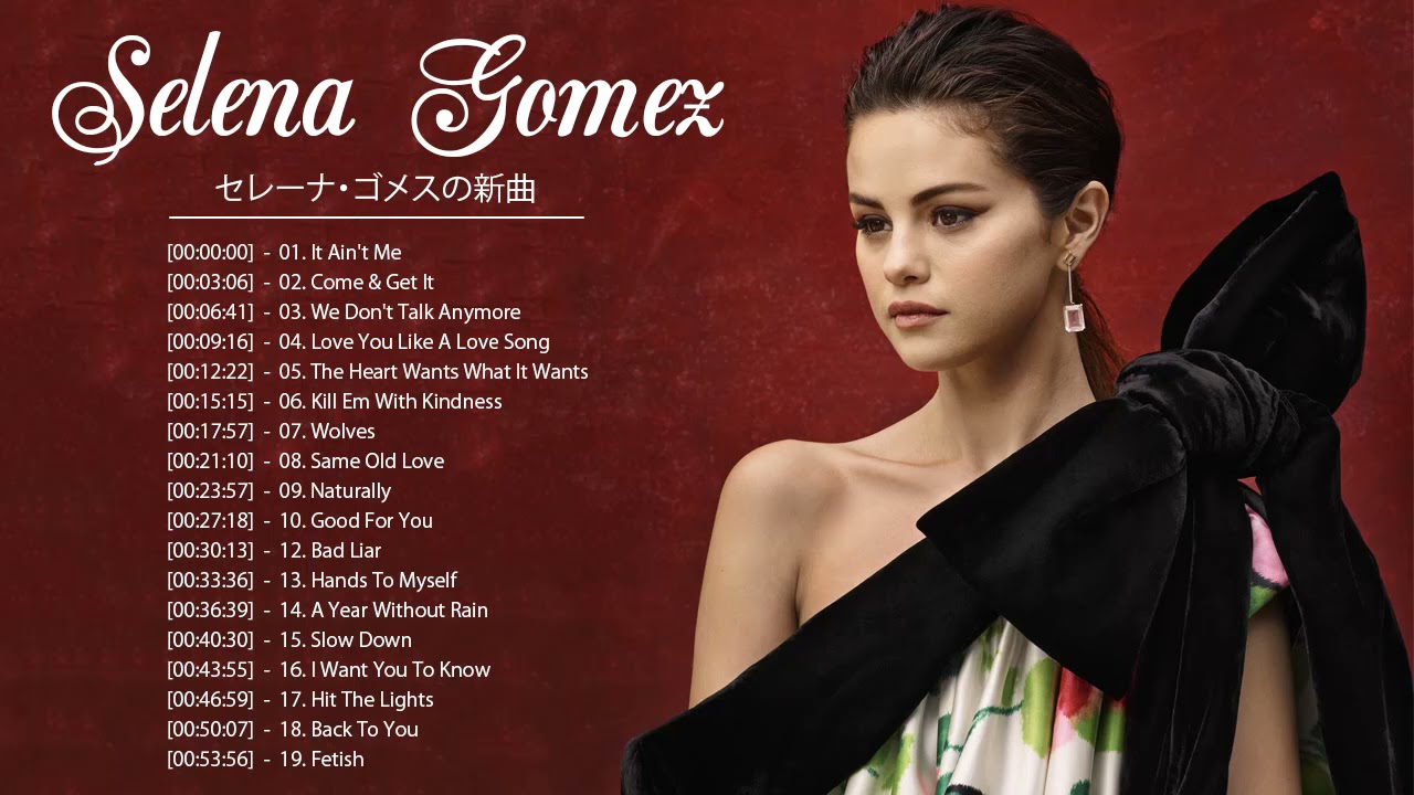 Selena Gomez ♫ セレーナ・ゴメスの新曲 ♫ Selena Gomez Greatest Hits Full Album