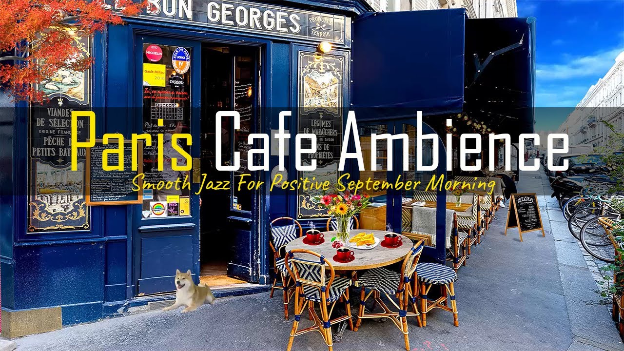 Exquisite Lounge BOSSA NOVA With Paris Cafe Ambience & Smooth Jazz For Positive September Morning