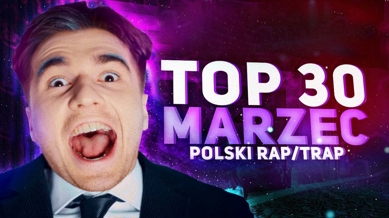 TOP 30 POLSKI RAP/TRAP – MARZEC 2021 🔥