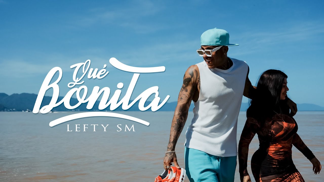 Lefty SM – Que Bonita 💜