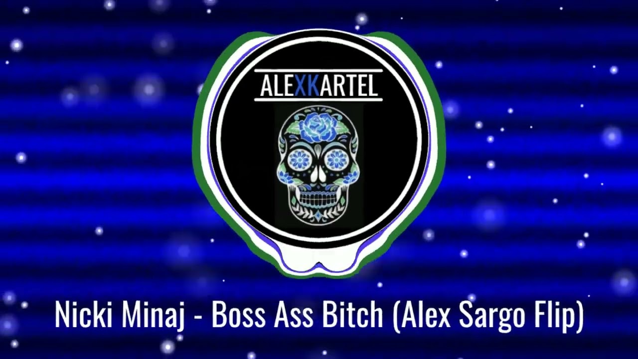 |MOOMBAHTON| Nicki Minaj – Boss Ass Bitch (Alex Sargo Flip)