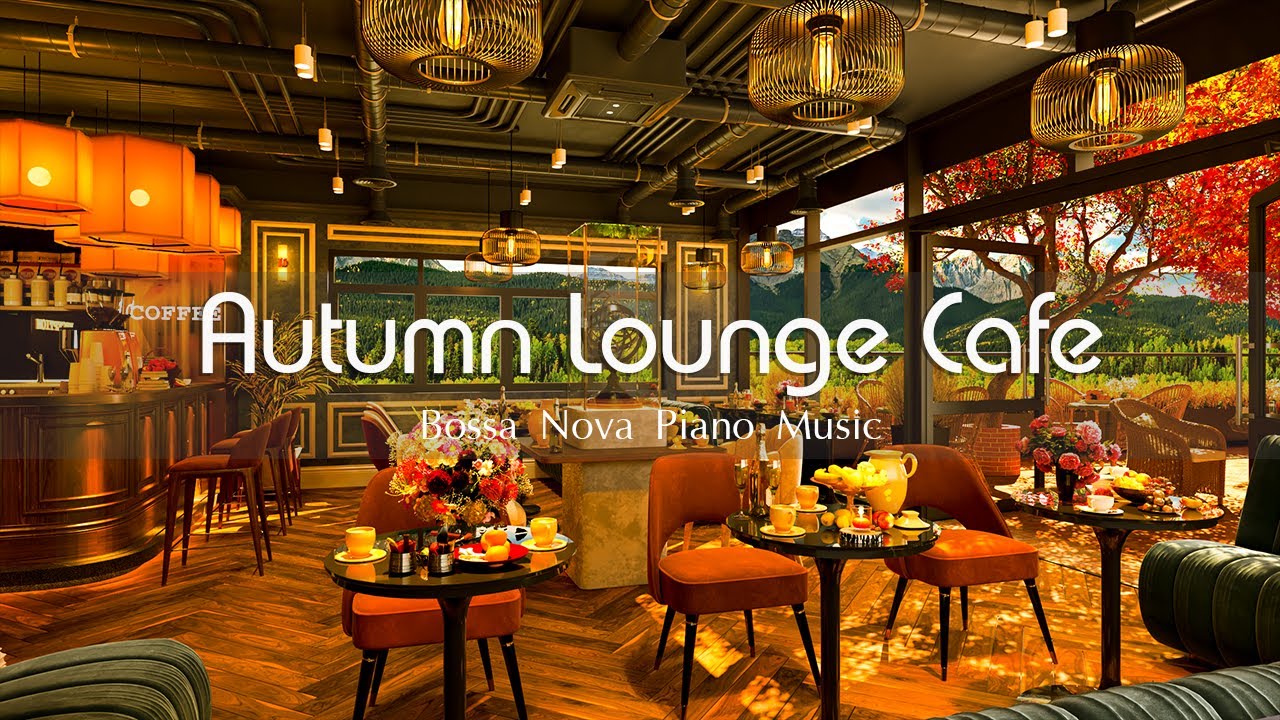 Bossa Nova Piano & Sweet September Morning Jazz at Happy Autumn Lounge Cafe for Start the Day,Chill