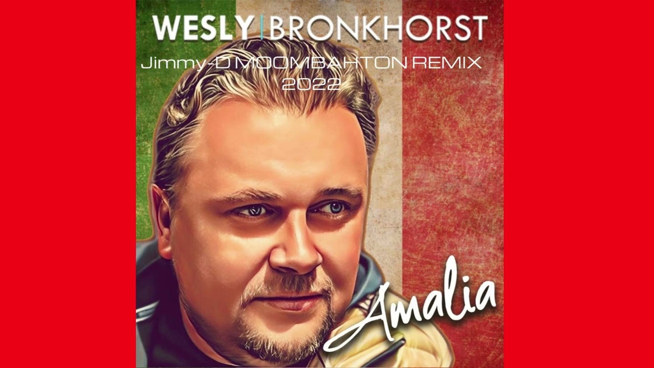 Wesley Bronkhorst – Amalia  (Jimmy-D Moombahton Remix 2022)