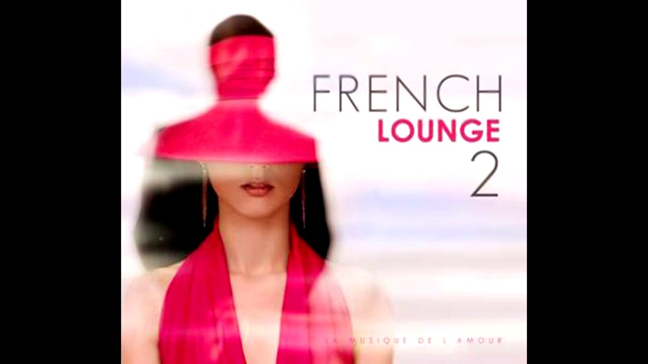 Various Artists – French Lounge 2 : La Musique De L' Amour (2011)