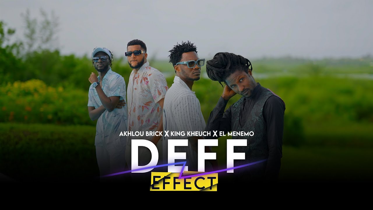 Akhlou  Brick – Deff Effect feat King Kheuch &  El Menemo (Video officielle)