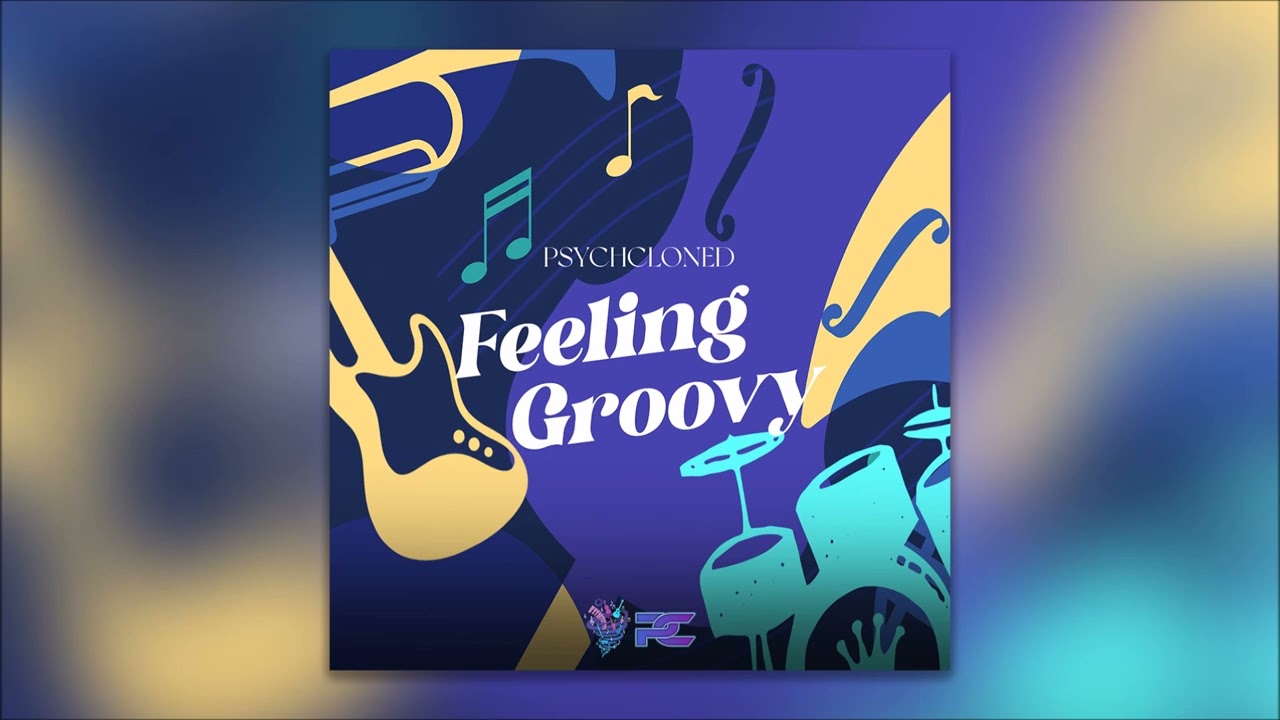 PsychCloned – Feeling Groovy | Funk Rock | Jazz Rock | Upbeat Instrumental Music