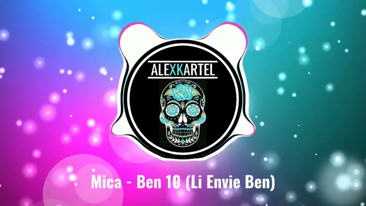 |MOOMBAHTON| Mica – Ben 10 (Li Envie Ben)