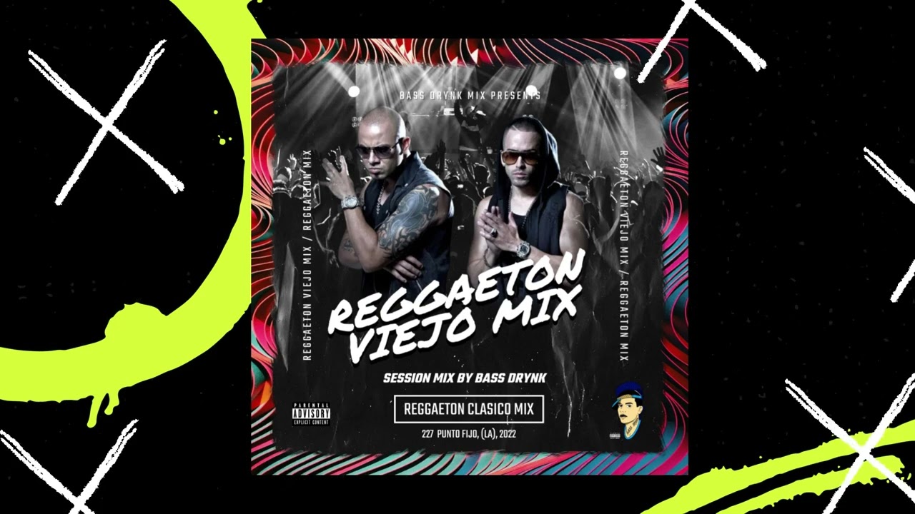 REGGAETON VIEJO MIX Reggaeton Clasico Mix, LOS MEJORES CLASICOS DEL REGGAETON MIX DE REGGAETON VIEJO