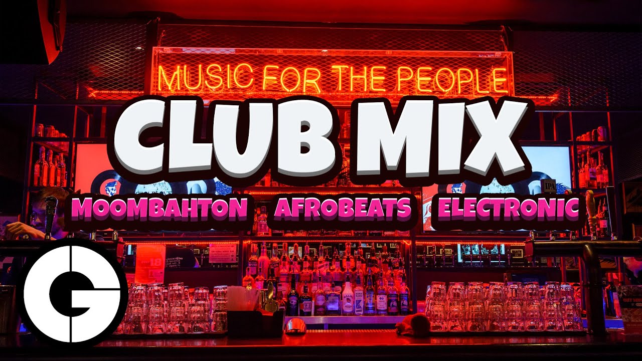 Club Mix 2023 ✘ Moombahton, Afrobeats, Electronic ✘ Mixtape by CLUBGANG