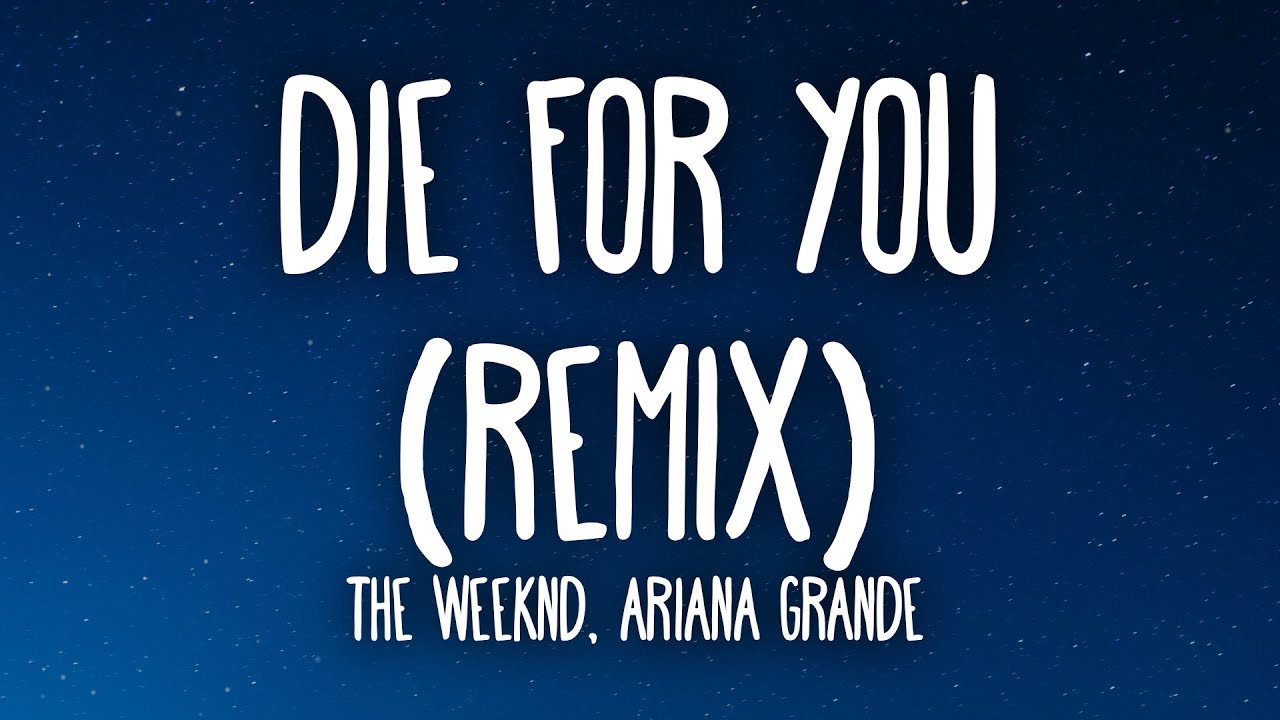 The Weeknd, Ariana Grande – Die For You Remix (Lyrics)