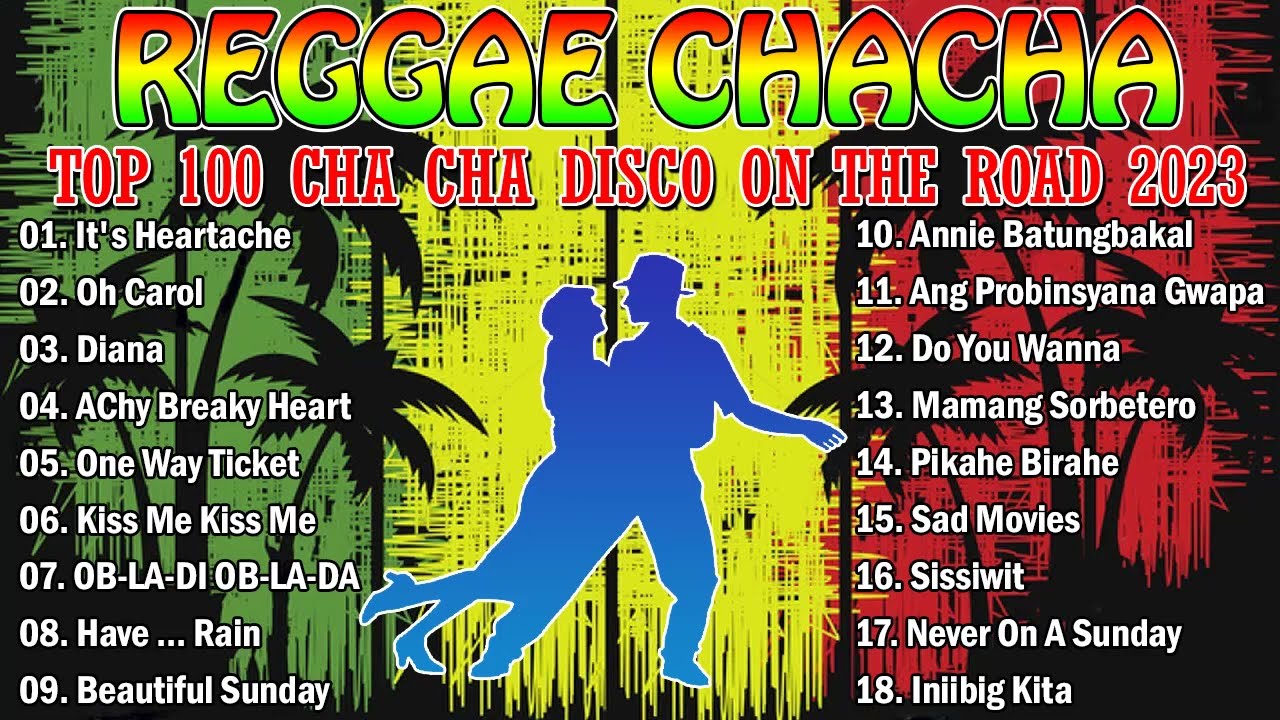 IT'S HEARTACHE, OH CAROL, DIANA✨ TOP 100 CHA CHA DISCO ON THE ROAD 2023 💖 REGGAE NONSTOP COMPILATION