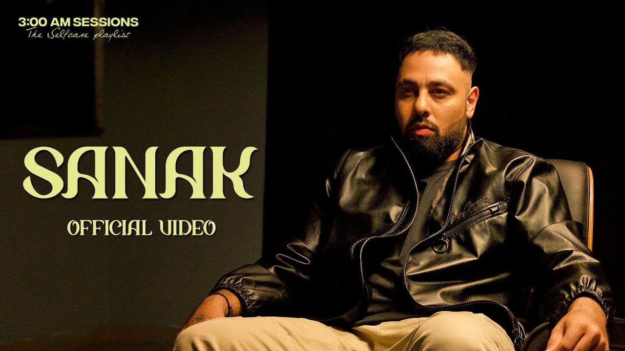 Badshah – SANAK (Official Video) | 3:00 AM Sessions