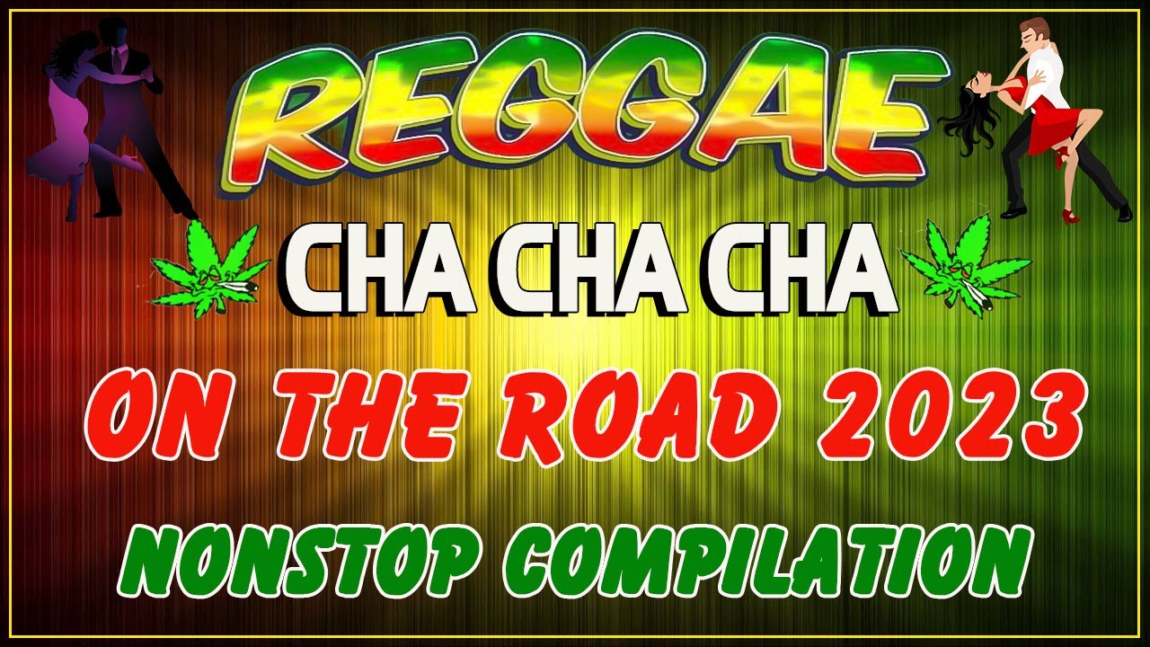 Bagong Nonstop Cha Cha 2023 💋 New Best Reggae Cha Cha Disco Medley 2023 👄 Reggae Music Mix