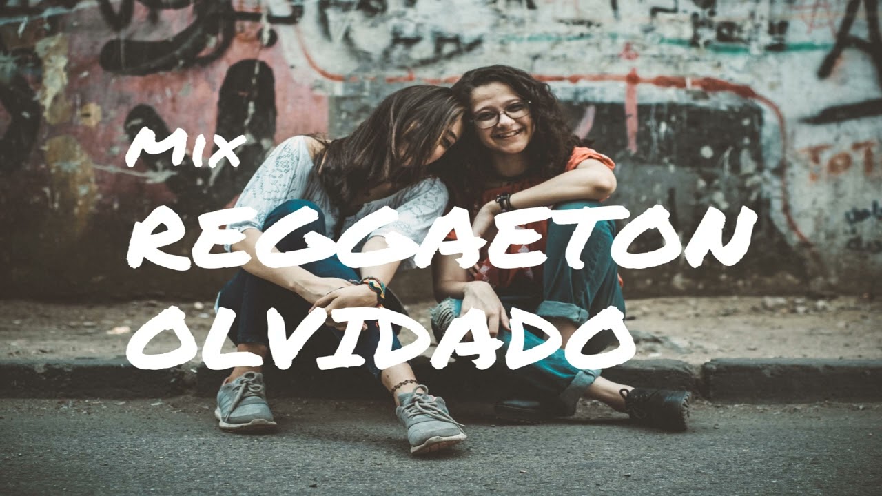 Reggaeton Olvidado Mix (Clasicos del Reggaeton) – Las Mejores Canciones Olvidadas del Reggaeton