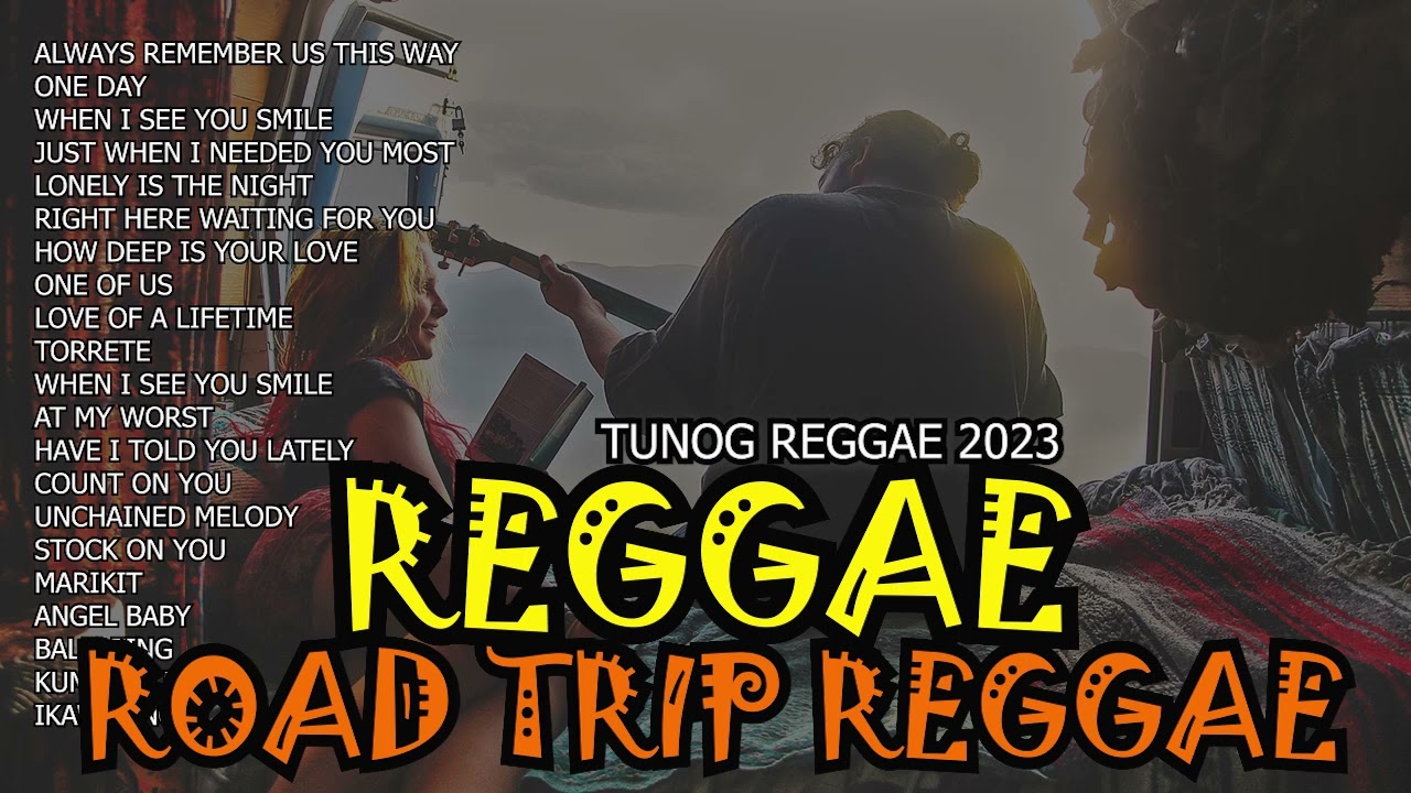 NON-STOP REGGAE SONGS | ROAD TRIP REGGAE MUSIC| REGGAE REMIX | REGGAE PLAYLIST 2023