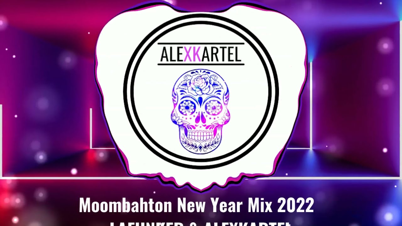 |MOOMBAHTON| NEW YEAR MIX 2022 LAFUNKER & ALEXKARTEL