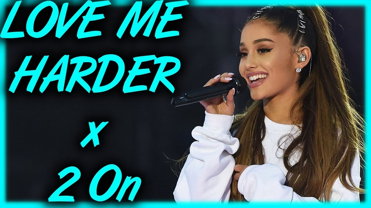 Love Me Harder x 2 On (Tiktok Remix Mashup) Ariana Grande x Tinashe x The Weeknd