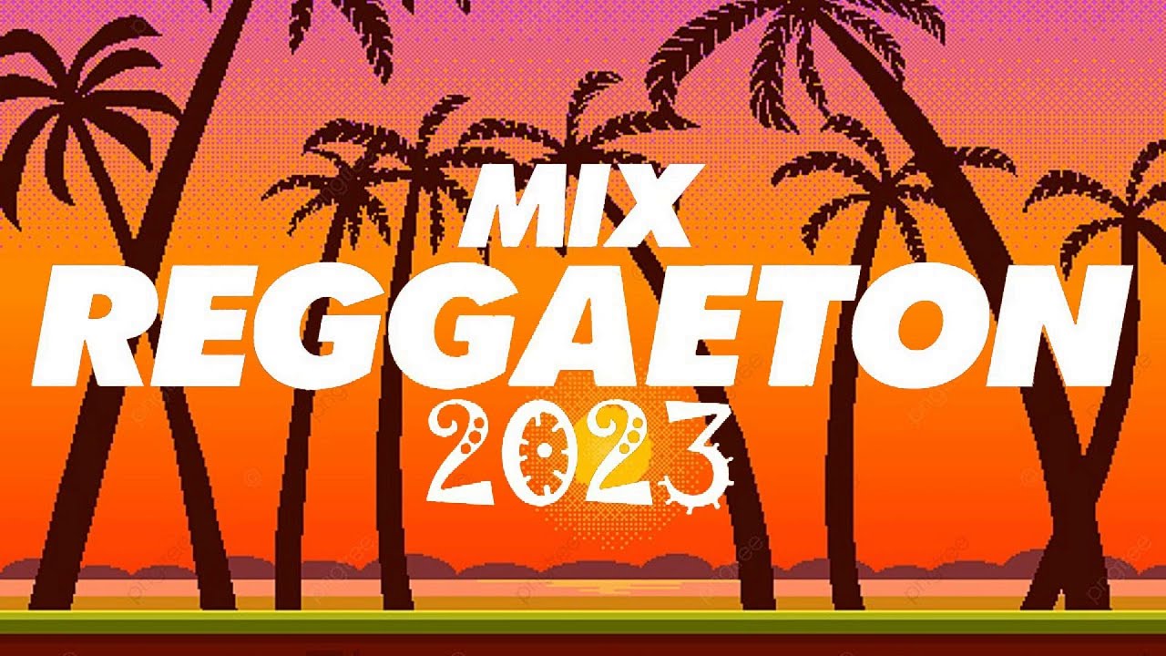 REGGAETON 2023 – LO MAS NUEVO 2023 – MIX REGGAETON 2023