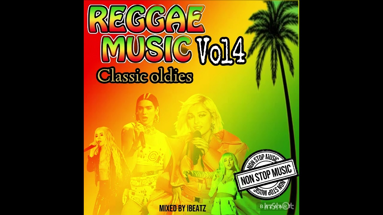 Non Stop Reggae music vol4 – classic Oldies Mix by Ibeatz