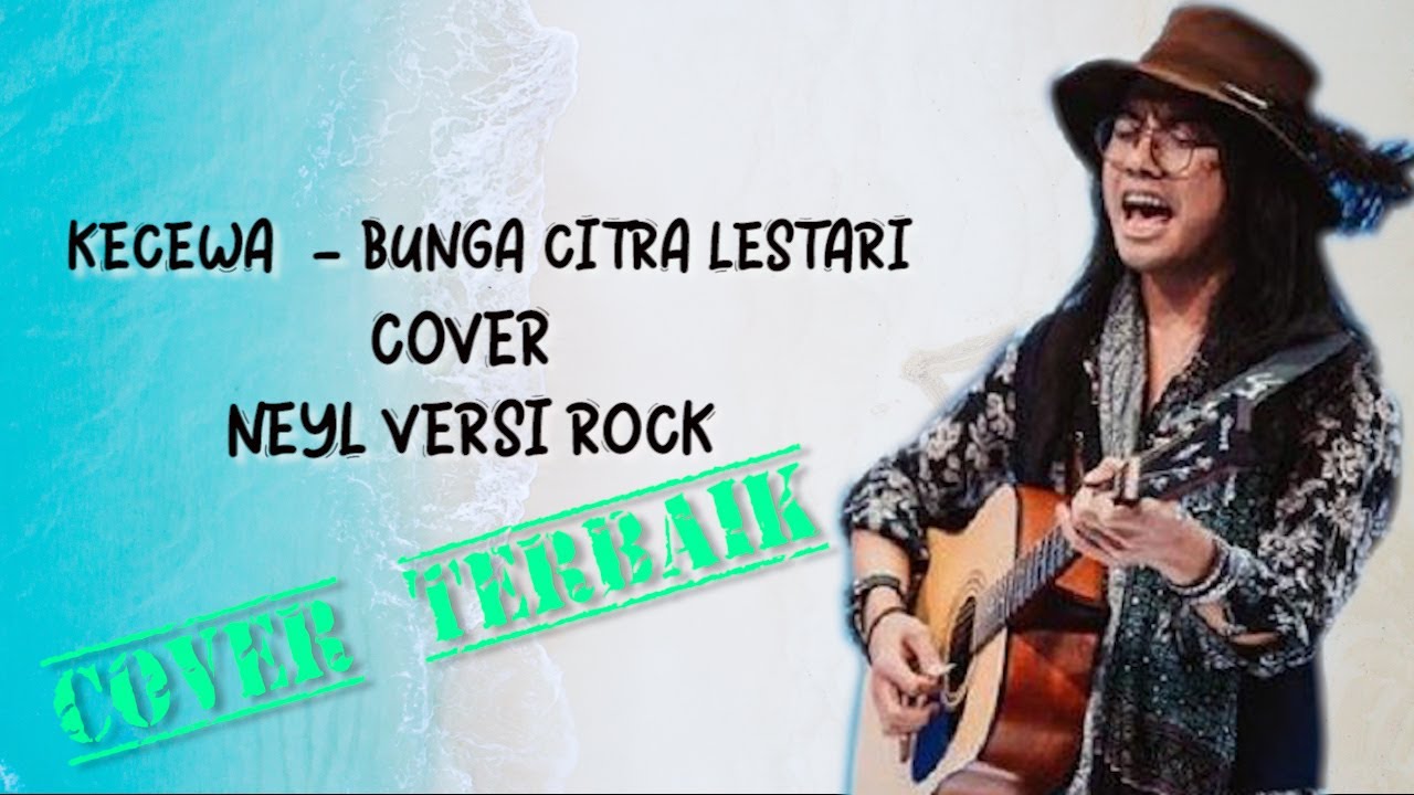 KECEWA-BCL. COVER NEYL VERSI ROCK (LIRIK)